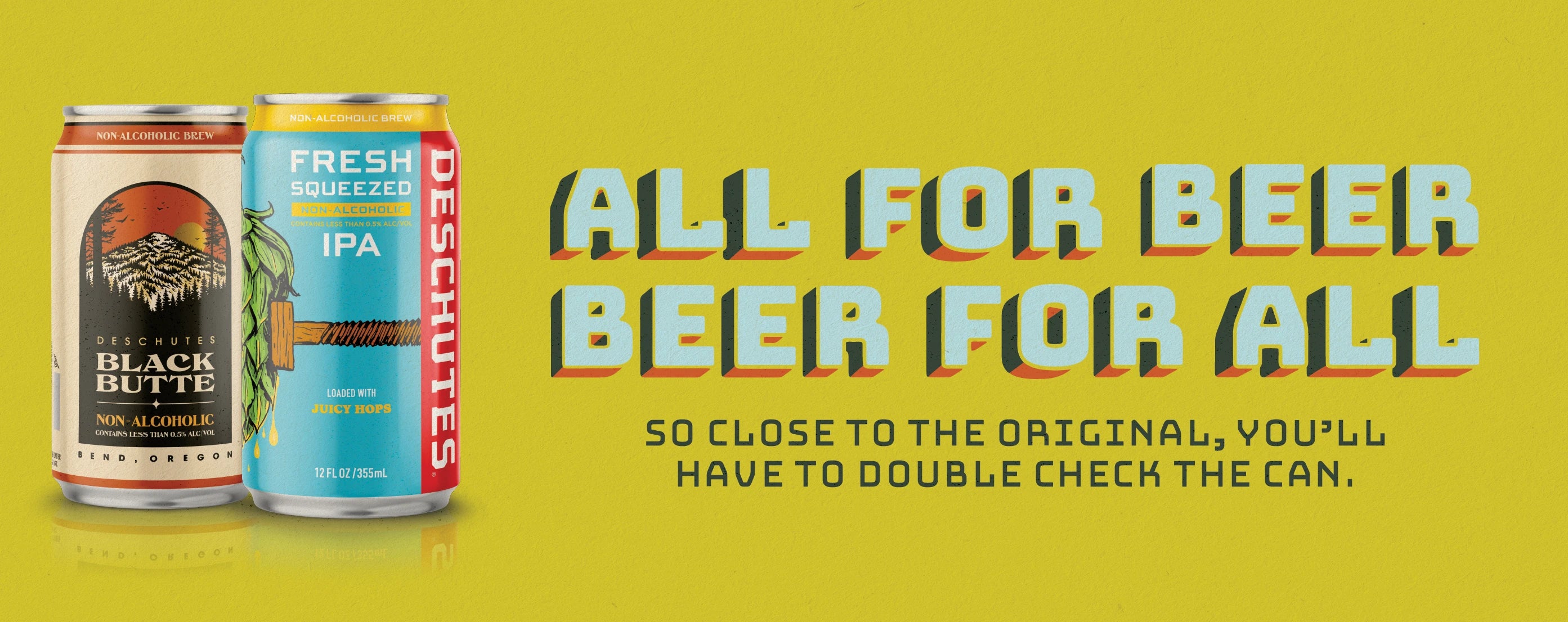Promo graphic for Non-Alcoholic Fresh Squeezed and Black Butte Beer! All for Beer Beer for All. So close to the original, you'll have to double check the can.